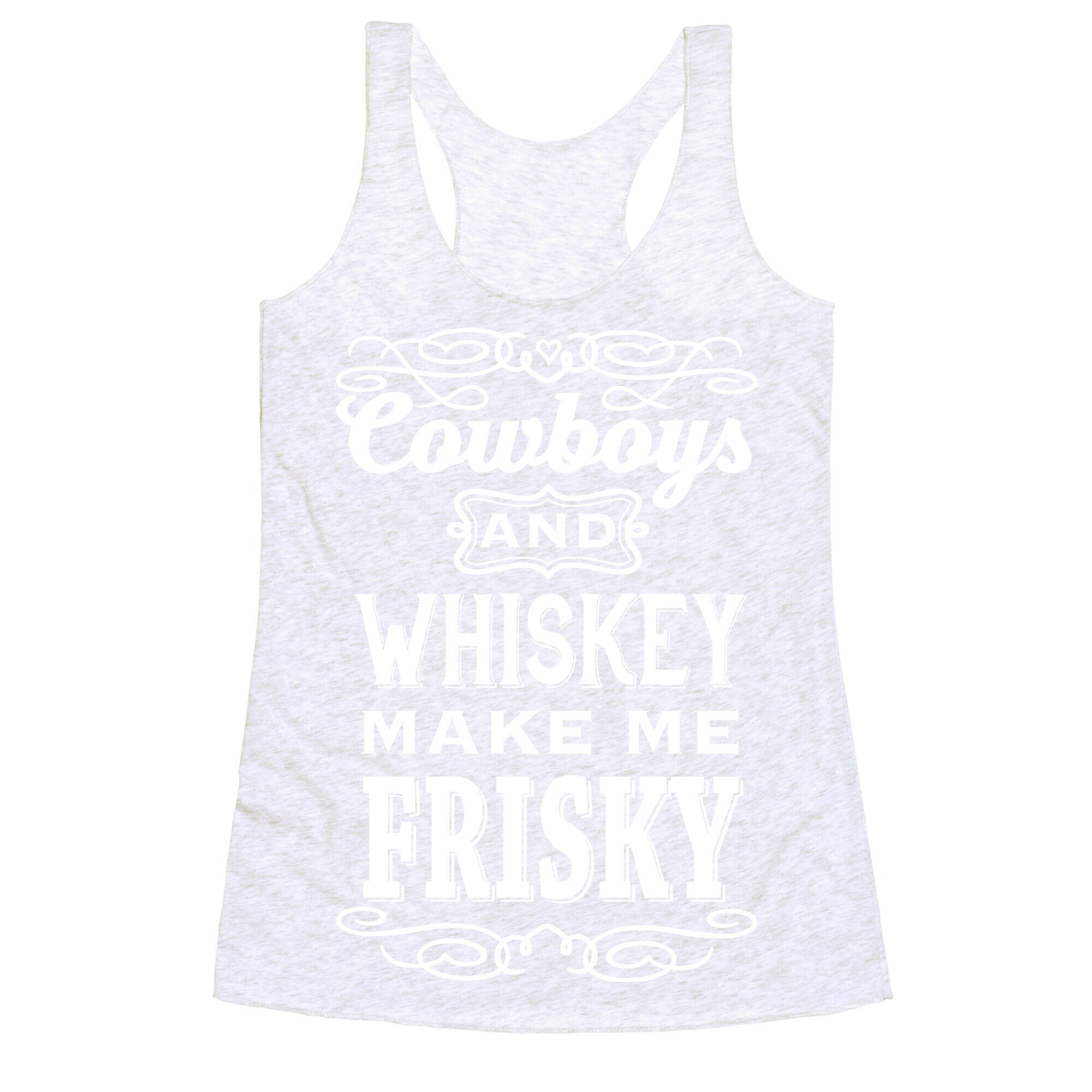Cowboys and Whiskey Makes Me Frisky Racerback Tank